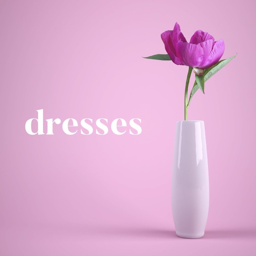 Dresses!